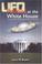 Cover of: UFO Politics at the White House