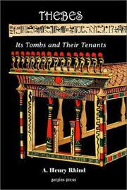 Cover of: Thebes Its Tombs and Their Tenants, A Record of Excavation in the Necropolis (Modern Luxur) by Alexander Henry Rhind