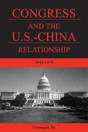 Cover of: Congress and the U.S.-China Relationship 1949-1979