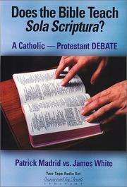 Cover of: The Does the Bible Teach Sola Scriptura? Catholic-Protestant Debate