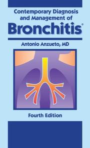 Cover of: Contemporary Diagnosis and Management of Bronchitis | Antonio, M.D. Anzueto