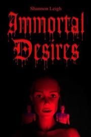 Cover of: Immortal Desires