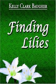 Finding Lilies by Kelly Clark Baugher