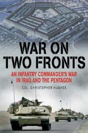 Cover of: WAR ON TWO FRONTS: An Infantry Commander's War in Iraq and the Pentagon