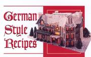 Cover of: German Style Recipes