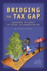 Cover of: Bridging the Tax Gap: Addressing the Crisis in Federal Tax Administration