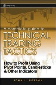 Cover of: A Complete Guide to Technical Trading Tactics by John L. Person