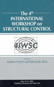 Cover of: The 4th International Workshop on Structural Control 2004: Proceedings, June 10-11, 2004, Columbia University, New York