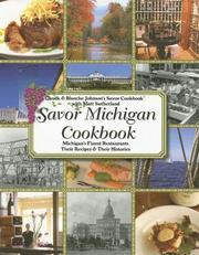 Cover of: Savor Michigan Cookbook: Michigan's Finest Restaurants Their Recipes & Their Histories (Savor Cookbook) (Savor Cookbook)