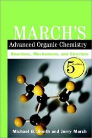 Cover of: March's advanced organic chemistry: reactions, mechanisms, and structure.