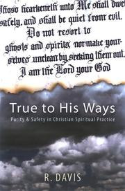 Cover of: True To His Ways: Purity & Safety in Christian Spiritual Practice