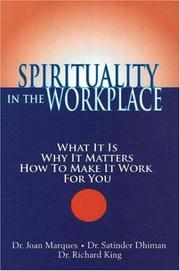 Cover of: Spirituality in the Workplace by Dr. Joan Marques, Dr. Satinder Dhiman, Dr. Richard King