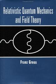 Relativistic quantum mechanics and field theory by Franz Gross