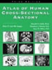 Atlas of human cross-sectional anatomy by Donald R. Cahill