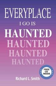 Cover of: Everyplace I Go Is Haunted | Richard L. Smith
