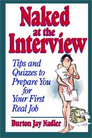 Cover of: Naked at the interview: tips and quizzes to prepare you for your first real job