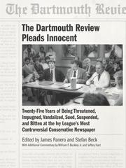Cover of: The Dartmouth Review Pleads Innocent: Twenty-Five Years of Being Threatened, Impugned, Vandalized, Sued, Suspended, and Bitten at the Ivy League's Most Controversial Conservative Newspaper