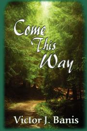 Cover of: Come This Way by Victor J. Banis