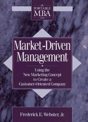 Cover of: Market-driven management: using the new marketing concept to create a customer-oriented company