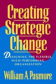 Cover of: Creating strategic change by William A. Pasmore