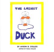 The Laziest Duck by Jayson D. Zoller