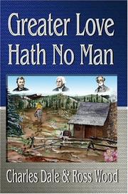 Cover of: Greater Love Hath No Man | Charles Dale