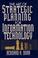 Cover of: The art of strategic planning for information technology