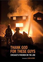 Cover of: Thank God For These Guys: Chicago's Firemen on the Job