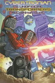 Cover of: Cybertronian TRG Unofficial Transformers Guide Volume 6 (Cybertronian: The Unofficial Transformers Recognition Guide)