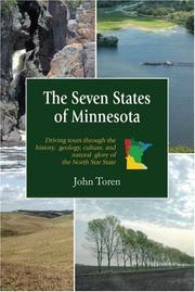 Cover of: The Seven States of Minnesota: Driving Tours Through the History, Geology, Culture and Natural Glory of the North Star State