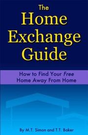 Cover of: The Home Exchange Guide: How to Find Your Free Home Away from Home