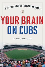 Your Brain on Cubs by Dan Gordon