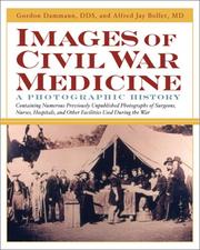 Images of Civil War medicine by Gordon Dammann, Gordon E. Dammann, Alfred Jay Bollet