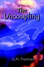 Cover of: The Uncoupling | G. M. Freeman