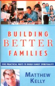 Building Better Families by Matthew Kelly