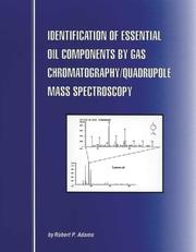 Cover of: Identification of Essential Oil Components By Gas Chromatography/Mass Spectrometry by Robert P. Adams