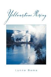 Yellowstone Rising by Lynne Bama