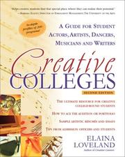 Cover of: Creative Colleges: A Guide for Student Actors, Artists, Dancers, Musicians and Writers (Creative Colleges: A Guide for Student Actors, Artists, Dancers,) | Elaina Loveland
