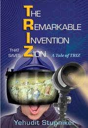 Cover of: The Remarkable Invention That Saves Zion by Yehudit Stupeniker