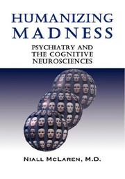 Humanizing Madness by Niall McLaren M.D.