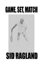 Cover of: Game, Set, Match | Sid Ragland