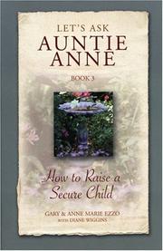 Cover of: Let's Ask Auntie Anne: How to Raise a Secure Child (Let's Ask Auntie Anne)