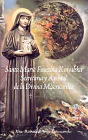 Cover of: Santa Maria Faustina Kowalska, Secretaria Y Apostol De La Divina Misericordia, Spanish | Barbara of Jesus Tomaszewska