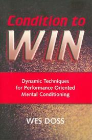 Cover of: Condition To Win: Dynamic Techniques for Performance Oriented Mental Conditioning