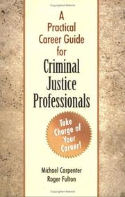 Cover of: A Practical Career Guide for Criminal Justice Professionals by Michael Carpenter, Roger Fulton