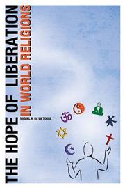 Cover of: The Hope of Liberation in World Religions by Miguel A. De LA Torre