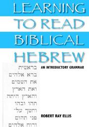 Learning to read biblical Hebrew by Robert Ray Ellis