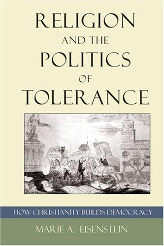 Religion and the Politics of Tolerance by Marie Eisenstein