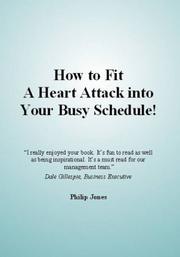Cover of: How to Fit a Heart Attack into Your Busy Schedule
