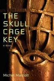 The Skull Cage Key by Michel Marriott